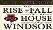 Download Rise and Fall of the House of Windsor