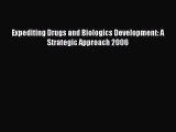 PDF Expediting Drugs and Biologics Development: A Strategic Approach 2006  EBook