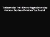 Download The Innovation Tools Memory Jogger: Generating Customer Buy-In and Solutions That