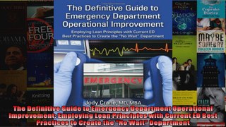 The Definitive Guide to Emergency Department Operational Improvement Employing Lean