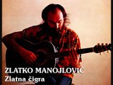 ZLATKO MANOJLOVIĆ - Zlatna čigra (1980)
