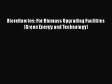 PDF Biorefineries: For Biomass Upgrading Facilities (Green Energy and Technology) Free Books
