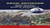 Read Until Antietam  The Life and Letters of Major General Israel B  Richardson  U S  Army Ebook