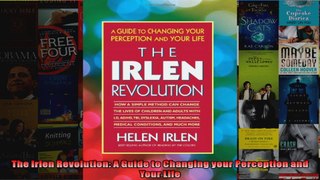 The Irlen Revolution A Guide to Changing your Perception and Your Life