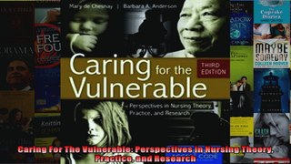 Caring For The Vulnerable Perspectives in Nursing Theory Practice and Research