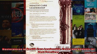 Masterpieces in Health Care Leadership Cases and Analysis for Best Practices
