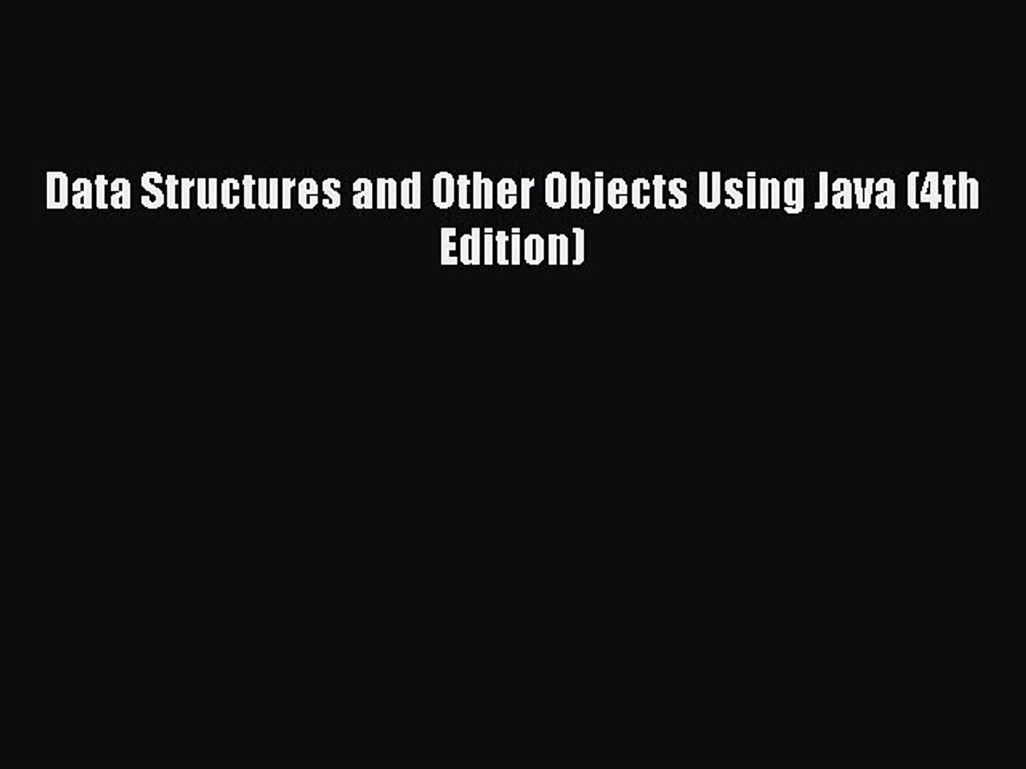 Read Data Structures and Other Objects Using Java (4th Edition) Ebook Online