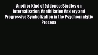 Read Another Kind of Evidence: Studies on Internalization Annihilation Anxiety and Progressive