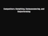 Read Competitors: Outwitting Outmaneuvering and Outperforming Ebook Online