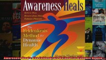 Awareness Heals The Feldenkrais Method For Dynamic Health