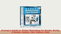 PDF  Grumpys Guide to Global Marketing for Books Books EBooks Audios Cds Videos Dvds Read Full Ebook