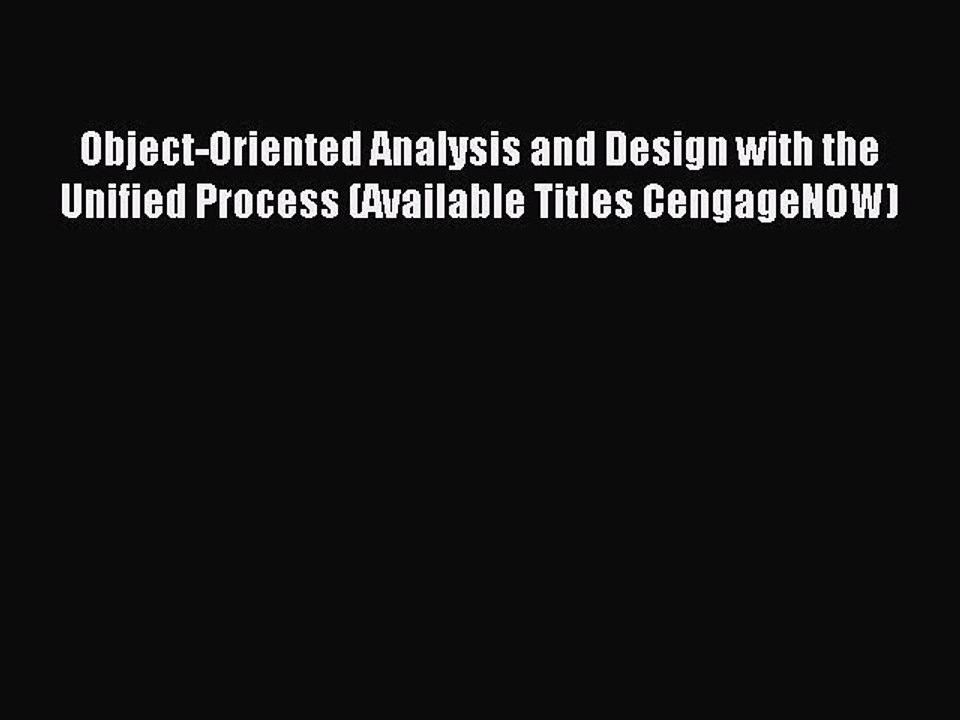 Read Object-Oriented Analysis and Design with the Unified Process (Available Titles CengageNOW)