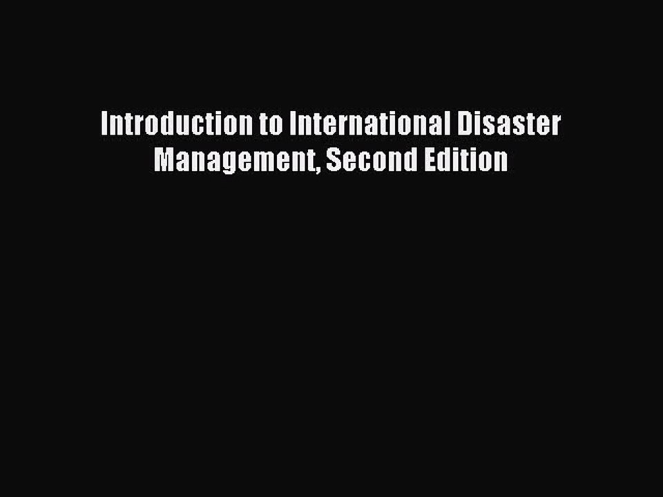 Read Introduction to International Disaster Management Second Edition PDF Online