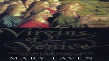 Download Virgins of Venice  Enclosed Lives and Broken Vows in the Renaissance Convent