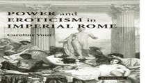Download Power and Eroticism in Imperial Rome