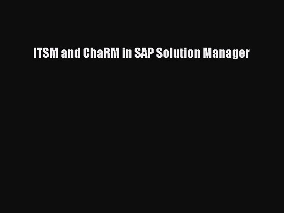 Read ITSM and ChaRM in SAP Solution Manager Ebook Free