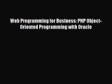Read Web Programming for Business: PHP Object-Oriented Programming with Oracle Ebook Free