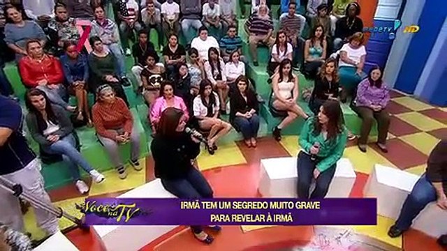 Você na TV- Mulher revela porque odeia irmã 'você é fruto de uma traição do nosso pai'