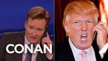 Donald Trump Butt-Dials Conan - CONAN on TBS