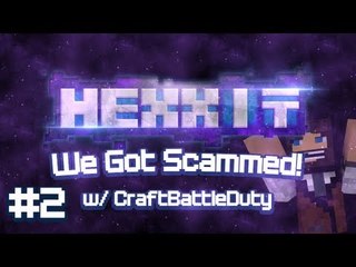 Hexxit Multiplayer Adventure w/CraftBattleDuty Ep.2 We Got Scammed!