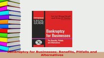 Read  Bankruptcy for Businesses Benefits Pitfalls and Alternatives Ebook Free