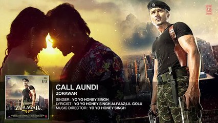 CALL AUNDI Full Song - ZORAWAR - Yo Yo Honey Singh - 2016 HD