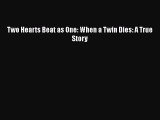 Download Two Hearts Beat as One: When a Twin Dies: A True Story  EBook