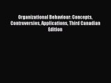 Download Organizational Behaviour: Concepts Controversies Applications Third Canadian Edition