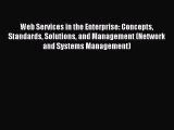Read Web Services in the Enterprise: Concepts Standards Solutions and Management (Network and