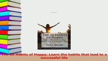 PDF  The 10 Habits of Happy Learn the habits that lead to a successful life Read Online
