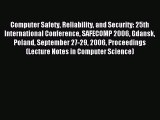 Download Computer Safety Reliability and Security: 25th International Conference SAFECOMP 2006