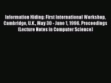 Read Information Hiding: First International Workshop Cambridge U.K. May 30 - June 1 1996.