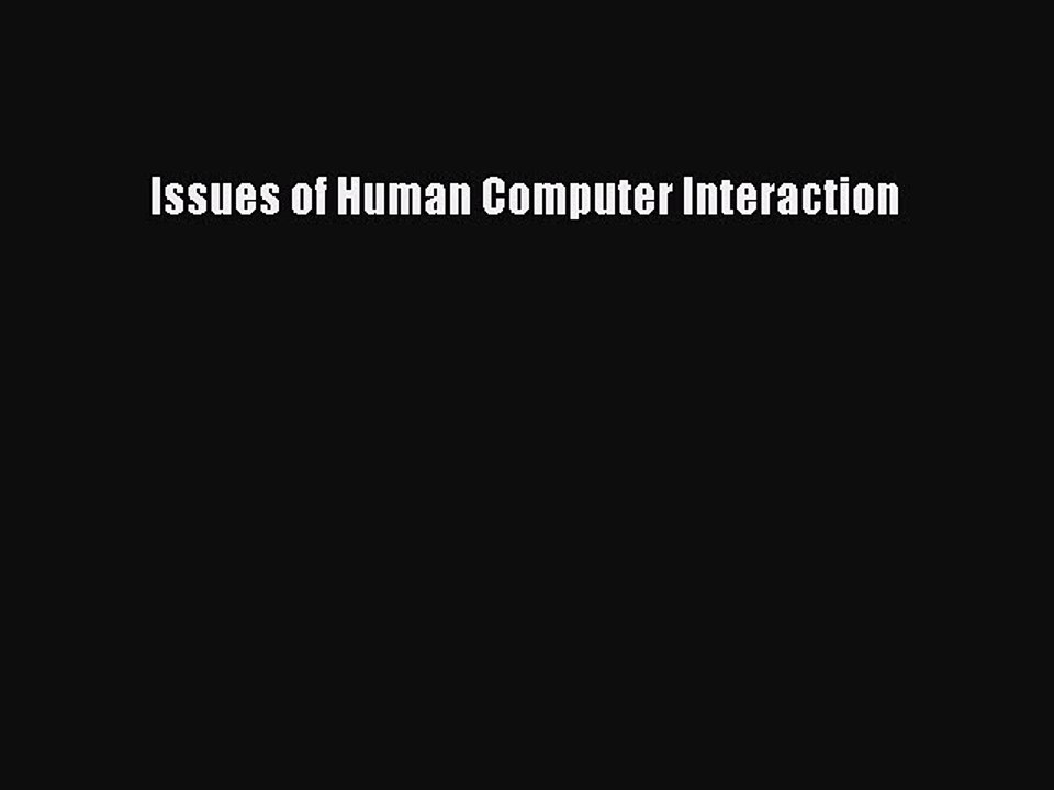 Read Issues of Human Computer Interaction Ebook Free