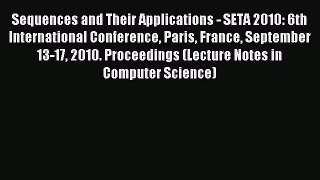 Read Sequences and Their Applications - SETA 2010: 6th International Conference Paris France