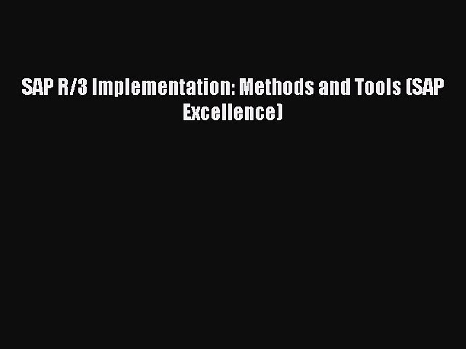 Read SAP R/3 Implementation: Methods and Tools (SAP Excellence) PDF Free