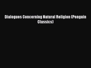 Download Dialogues Concerning Natural Religion (Penguin Classics)  EBook