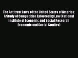 Read The Antitrust Laws of the United States of America: A Study of Competition Enforced by