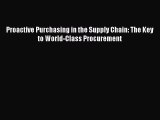Read Proactive Purchasing in the Supply Chain: The Key to World-Class Procurement Ebook Free