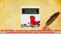 PDF  My RECIPES  Create Your Own Cookbook RED  Blank Cookbook Formatted for Your Menu Download Online