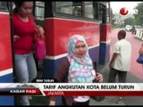 BBM Turun, Tarif Angkutan Kota Belum Turun