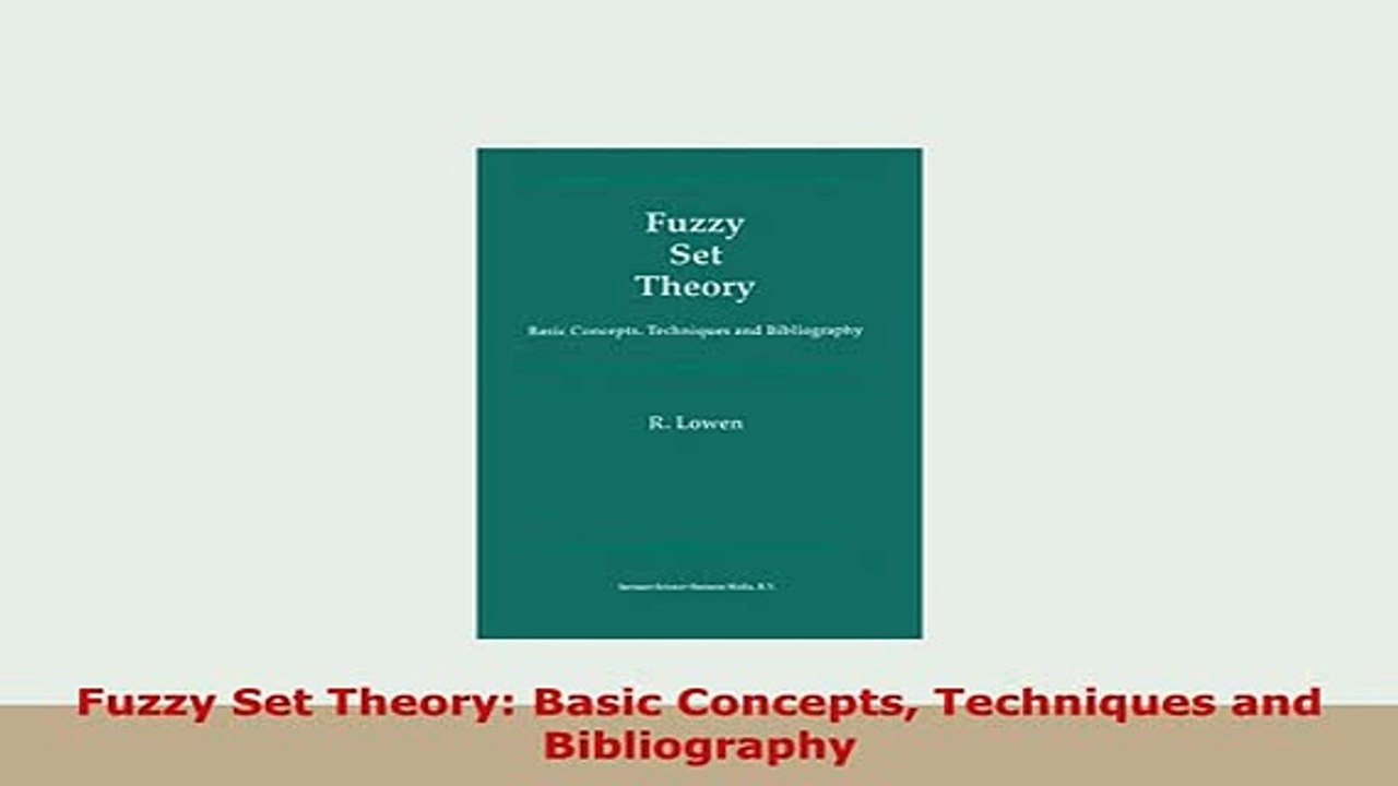 Download  Fuzzy Set Theory Basic Concepts Techniques and Bibliography Download Online