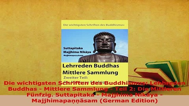 Download Die wichtigsten Schriften des Buddhismus Lehhreden Buddhas Mittlere Sammlung Teil 2 Read Online
