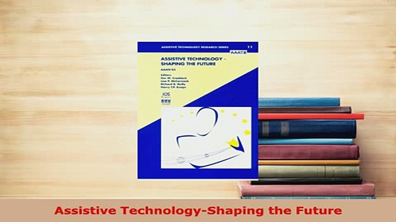 Download  Assistive TechnologyShaping the Future PDF Full Ebook