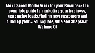 READ book Make Social Media Work for your Business: The complete guide to marketing your business