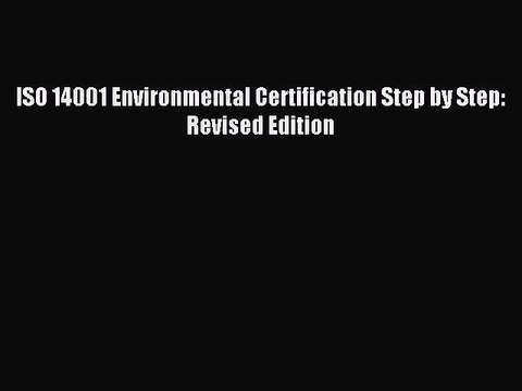 Read ISO 14001 Environmental Certification Step by Step: Revised Edition PDF Free