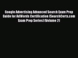 EBOOK ONLINE Google Advertising Advanced Search Exam Prep Guide for AdWords Certification