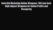 EBOOK ONLINE Guerrilla Marketing Online Weapons: 100 Low-Cost High-Impact Weapons for Online