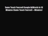 FREE PDF Sams Teach Yourself Google AdWords in 10 Minutes (Sams Teach Yourself -- Minutes)
