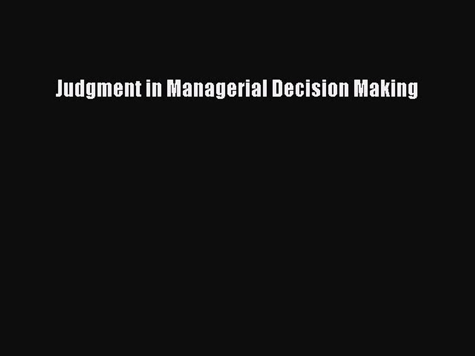 Download Judgment in Managerial Decision Making PDF Free