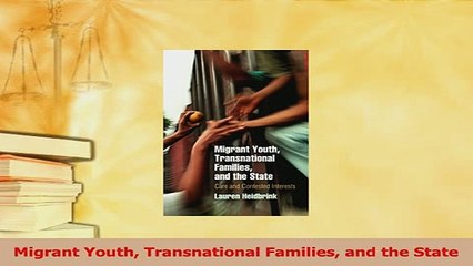Read  Migrant Youth Transnational Families and the State Ebook Free